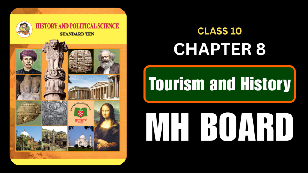 Tourism and History Class 10 History Chapter 8 Questions And Answers Maharashtra Board